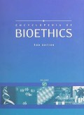Encyclopedia of BIOETHICS
